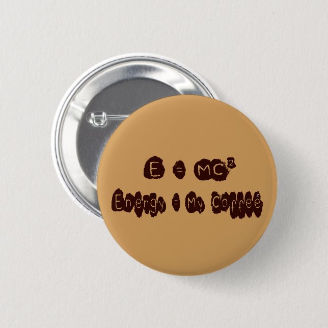 E=MC Coffee 6 Cm Round Badge (Front & Back)