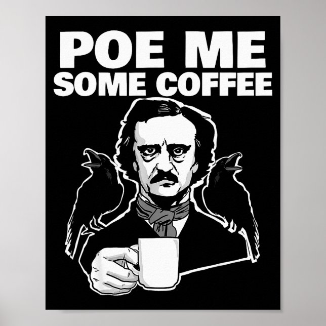 E Me Some Coffee Funny Edgar Allan E Pun  Poster (Front)