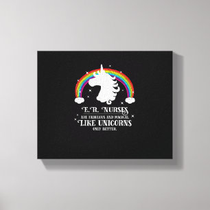 E.R. Nurses are Magical Like Unicorns Funny Tshirt Canvas Print