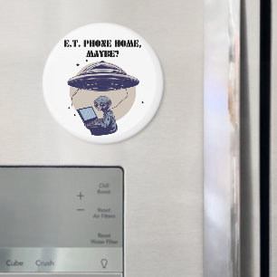 E.T. phone home, maybe? Magnet