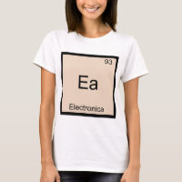 Ea - Electronica Funny Chemistry Element Symbol T