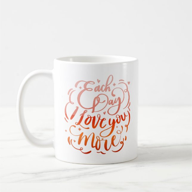 each day i love you more coffee mug (Left)