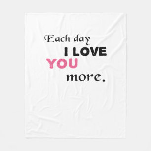 Each Day I Love You More Heartfelt Quote Fleece Blanket