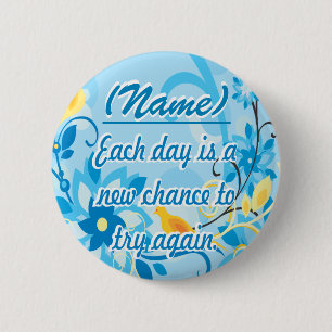 Each Day is a New Chance 6 Cm Round Badge