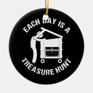 Each Day Is A Treasure Hunt Funny Dumpster Diving Ceramic Tree Decoration
