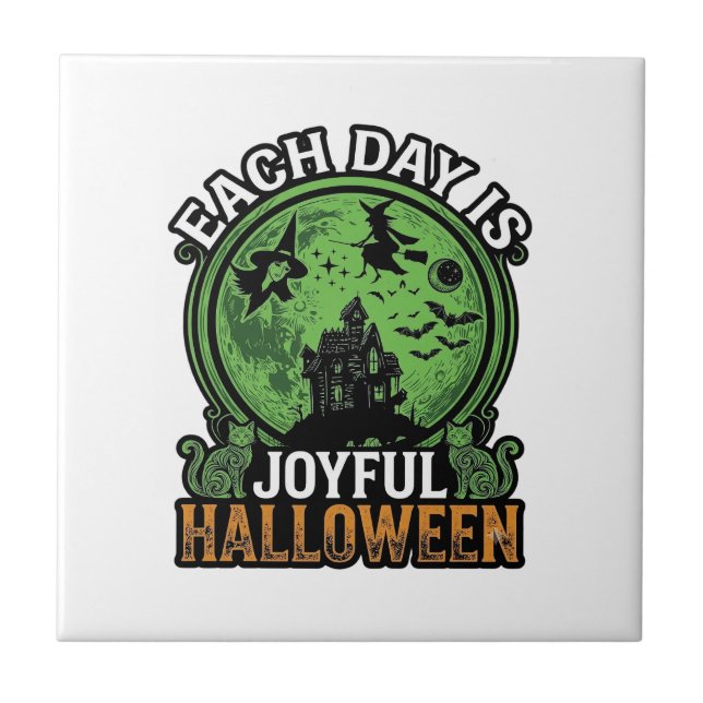 Each Day Joyful Halloween Haunted House Witch Cat  Tile (Front)