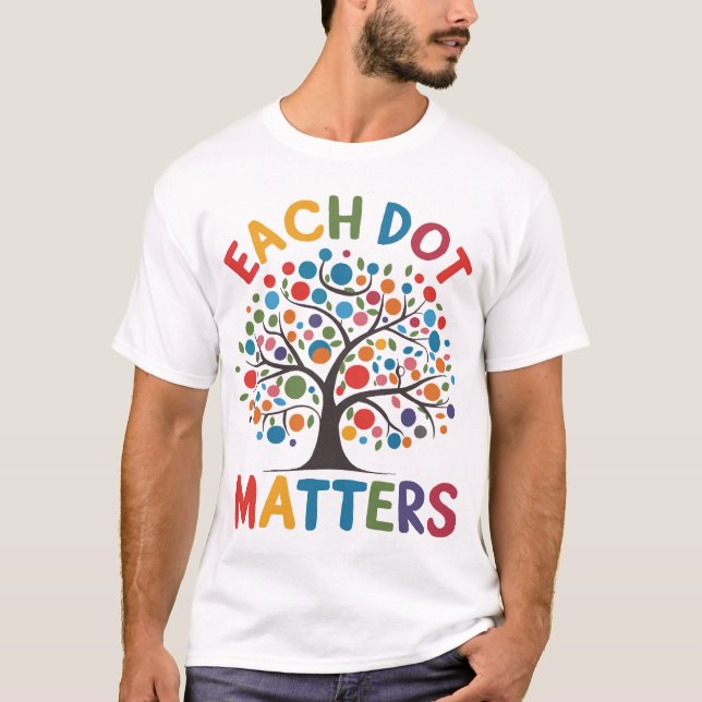 Each Dot Matters Diversity Inclusion Dot Matters T-Shirt (Front)