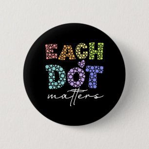 Each Dot Matters Positive Polka Dot Lover Happy 6 Cm Round Badge
