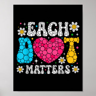 Each Dot S Dot Day Polka Dot Heart Art Student Kid Poster