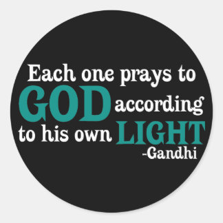 Each One Prays To God According To His Own Light Classic Round Sticker
