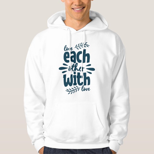 Each Other With Love Hoodie (Front)