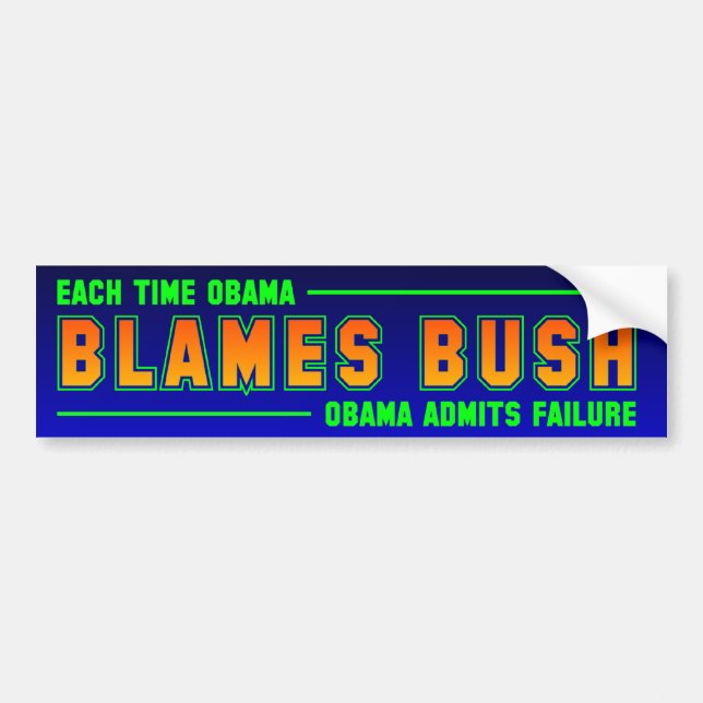 Each Time You Blame Bush Bumper Sticker (Front)