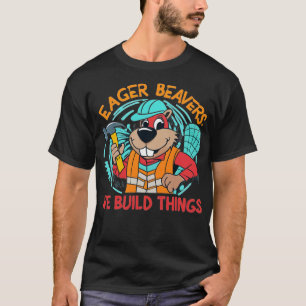Eager Beavers T-Shirt