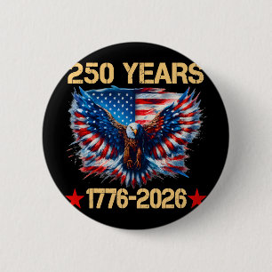 Eagle And Flag 250 Years 1776-2026 250th Birthday 6 Cm Round Badge