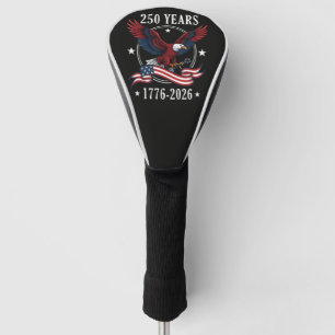 Eagle And Flag 250 Years 1776-2026 250th Golf Head Cover