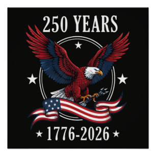Eagle And Flag 250 Years 1776-2026 250th Poster