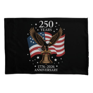 Eagle and Flag 250 Years of America 1776-2026 Pillowcase