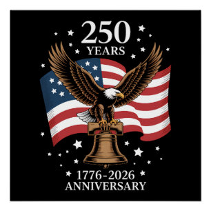 Eagle and Flag 250 Years of America 1776-2026 Poster