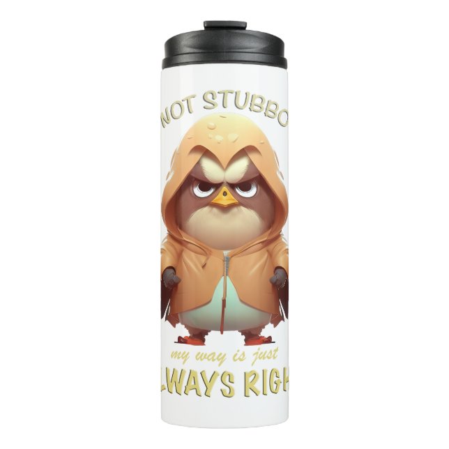 Eagle Bird I'm Not Stubborn My Way Is Always Right Thermal Tumbler (Front)