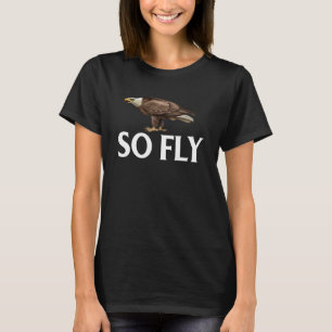 Eagle Falcon Bird Bird Watching So Fly T-Shirt