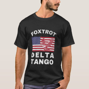 Eagle Foxtrots Delta Tangos Funny Foxtrots Delta T T-Shirt