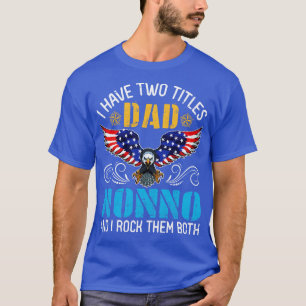 Eagle I Have Two Tittles Dad And Nonno And I Rock T-Shirt