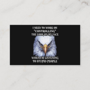 Eagle I Need To Work On Controlling The Look On My Business Card