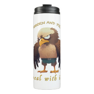 Eagle Stubborn Deal With It Cute Adorable Funny  Thermal Tumbler