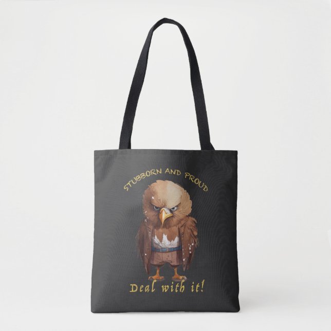 Eagle Stubborn Deal With It Cute Adorable Funny  Tote Bag (Front)
