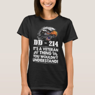 Eagle US DD 214 It's A Veteran Thing You Wouldn't  T-Shirt