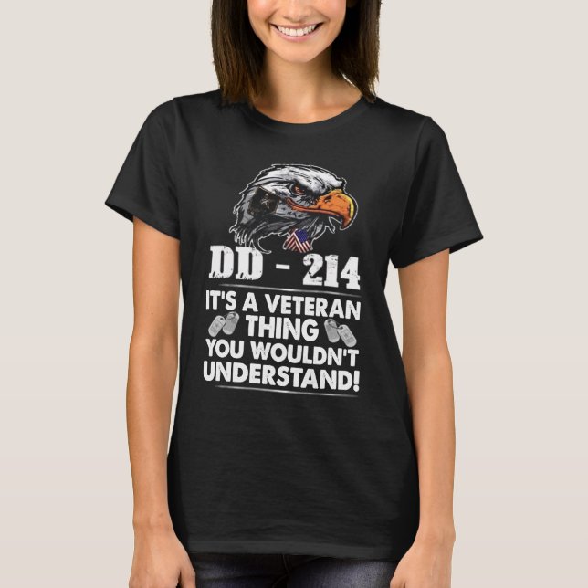 Eagle US DD 214 It's A Veteran Thing You Wouldn't  T-Shirt (Front)