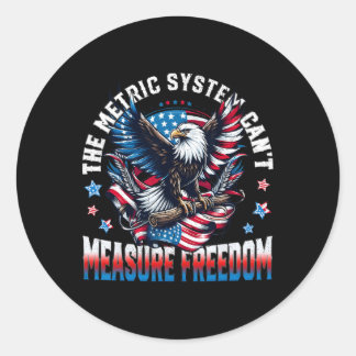 Eagle Usa Flag The Metric System Can't Measure Fre Classic Round Sticker