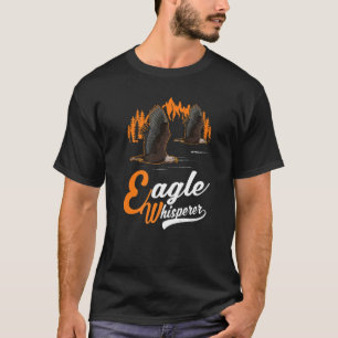 Eagle Whisperer   T-Shirt