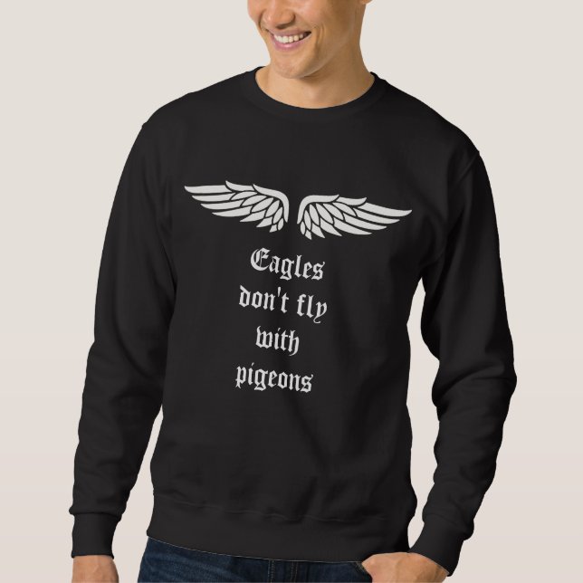 Eagles don't fly with pigeons | Men's sweatshirt (Front)