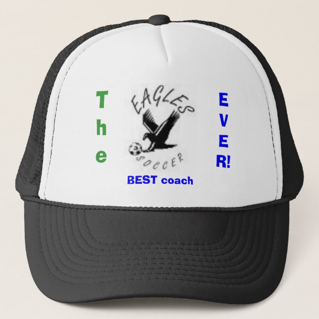 eagles, The, BEST coach, EVER! Trucker Hat (Front)