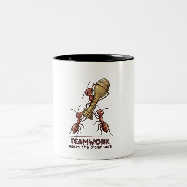 eamwork Makes The Dream Work Funny Ants Coffee Mug (Center)