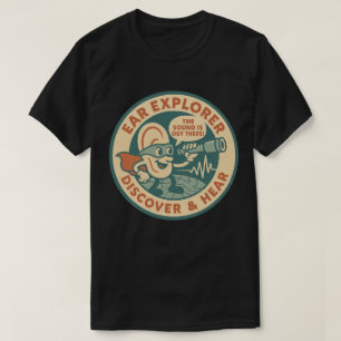 Ear Explorer Discover & Hear Fun T-Shirt
