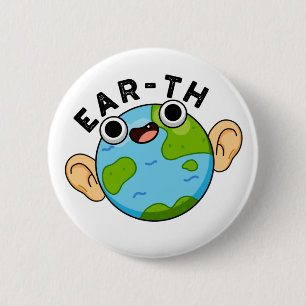 Ear-th Funny Earth Pun 6 Cm Round Badge
