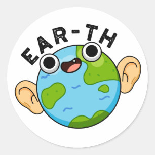 Ear-th Funny Earth Pun  Classic Round Sticker