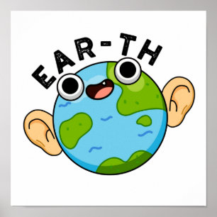Ear-th Funny Earth Pun  Poster