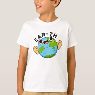 Ear-th Funny Earth Pun T-Shirt