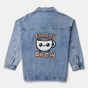 Earl Grey All Day! Cute Earl Gray Tea Pun Cartoon Denim Jacket