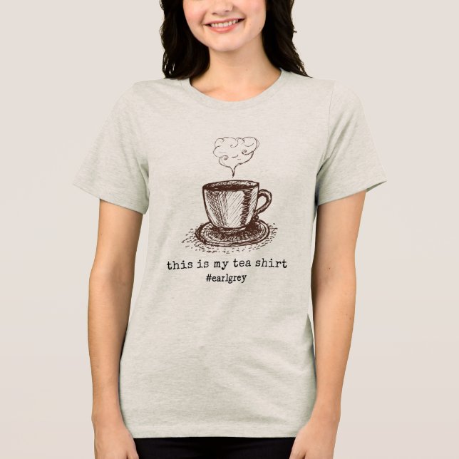 Earl Grey Hot Tea Lover Cute Gift Tri-Blend Shirt (Front)