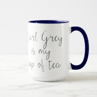 Earl Grey is My Cup of Tea | Tea Lovers