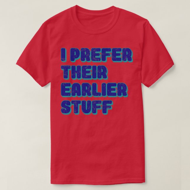 Earlier Stuff Lover Retro Text T-Shirt (Design Front)