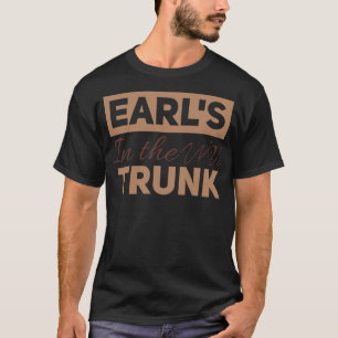 Earls in the Trunk T-Shirt