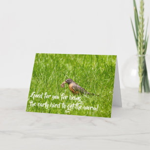 Early Bird Gets The Worm, Congratulations Card