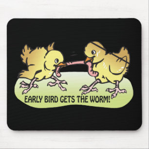 Early Bird Gets The Worm Mouse Mat