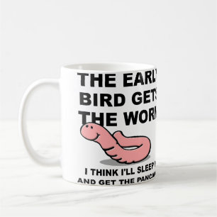 Early Bird Gets The Worm Sleep In Funny Mug