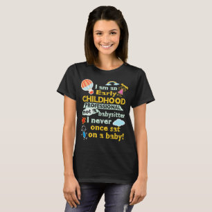 Early Childhood T-Shirt Not A Babysister Gift